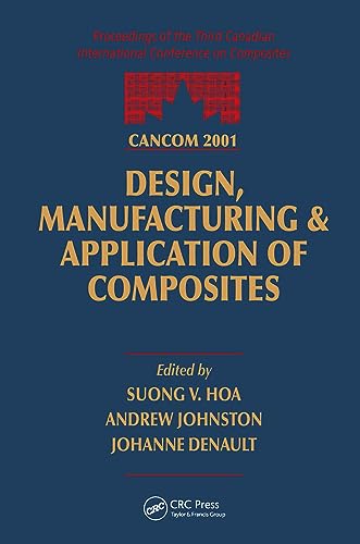 Design, Manufacturing & Application of Composites: August 21-24, 2001 Holiday Inn Montreal-Midtown Montreal, Quebec, Canada (9781587161148) by Hoa, S.V.