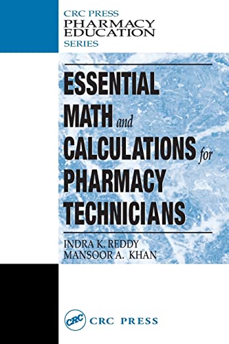 Essential Math and Calculations for Pharmacy Technicians (Pharmacy Education Series) (9781587161476) by Reddy, Indra K.