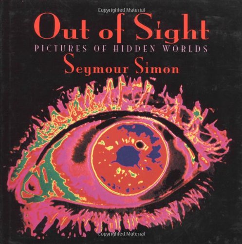 Imagen de archivo de Out of Sight: Pictures of Hidden Worlds a la venta por ThriftBooks-Atlanta