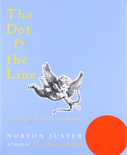 Beispielbild für The Dot and the Line: A Romance in Lower Mathematics zum Verkauf von Wonder Book