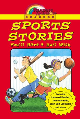 Beispielbild fr Reading Rainbow Readers: Sports Stories you'll Have A Ball With zum Verkauf von Wonder Book