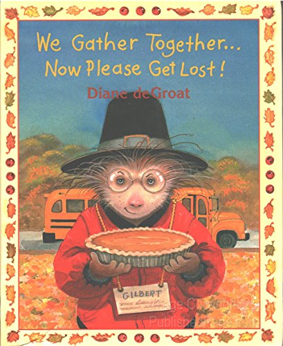 Imagen de archivo de We Gather Together.Now Please Get Lost! a la venta por ThriftBooks-Atlanta