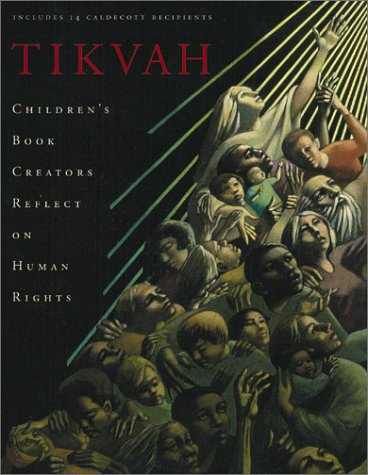 Beispielbild fr Tikvah: Children's Book Creators Reflect on Human Rights. zum Verkauf von Powell's Bookstores Chicago, ABAA