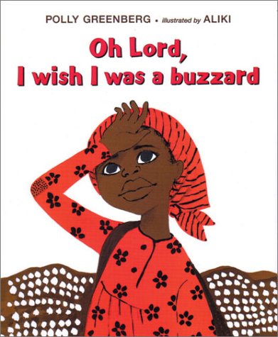 Stock image for Oh Lord, I Wish I Was a Buzzard for sale by Better World Books