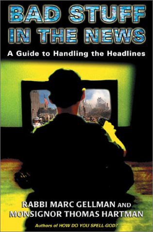 Stock image for Bad Stuff in the News: A Family Guide to Handling the Headlines for sale by ThriftBooks-Dallas