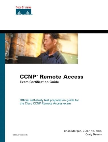 Cisco CCNP Remote Access Exam Certification Guide (Cisco Career Certifications) (9781587200038) by Morgan, Brian; Dennis, Craig