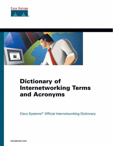 Stock image for Dictionary of Internetworking Terms and Acronyms : Cisco Systems' Offical Internetworking Dictionary for sale by Better World Books