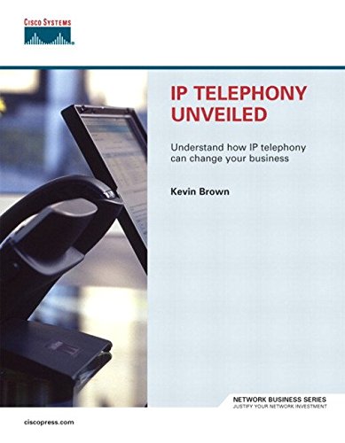 Ip Telephony Unveiled (9781587200755) by Brown, Kevin