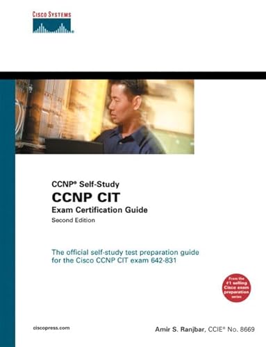 CCNP CIT Exam Certification Guide (CCNP Self-Study, 642-831) (2nd Edition) (9781587200816) by Ranjbar, Amir