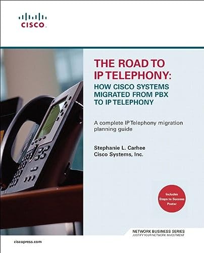 Beispielbild fr The Road to IP Telephony : How Cisco Systems Migrated from PBX to IP Telephony zum Verkauf von Better World Books