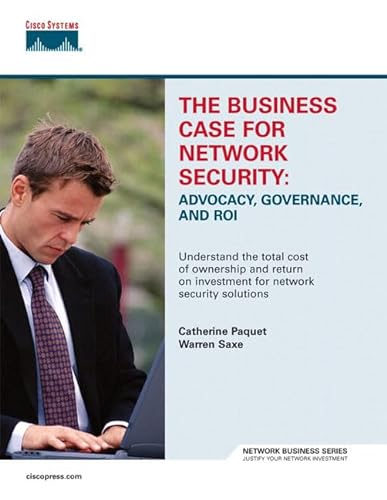 Beispielbild fr The 'business Case For Network Security: Advocacy, Governance, And Roi zum Verkauf von SecondSale