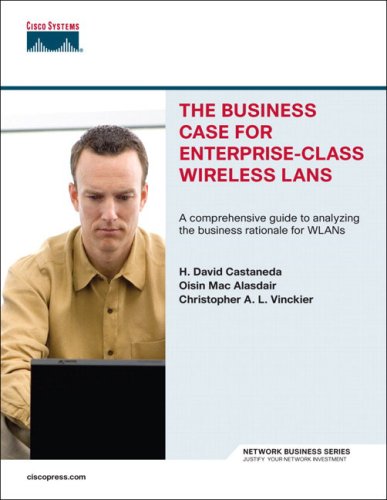 Stock image for The Business Case for Enterprise-Class Wireless Lans for sale by HPB-Red