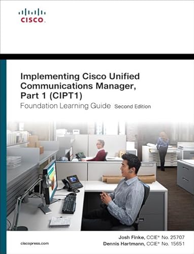 Stock image for Implementing Cisco Unified Communications Manager, Part 1 (Cipt1) Foundation Learning Guide: (Ccnp Voice Cipt1 642-447) for sale by ThriftBooks-Atlanta