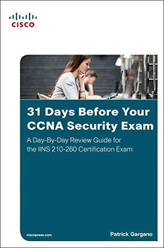 9781587205781: 31 Days Before Your CCNA Security Exam: A Day-By-Day Review Guide for the IINS 210-260 Certification Exam
