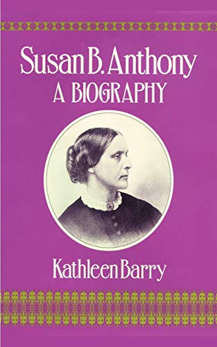 Beispielbild fr Susan B. Anthony: A Biography of a Singular Feminist zum Verkauf von Second Story Books, ABAA