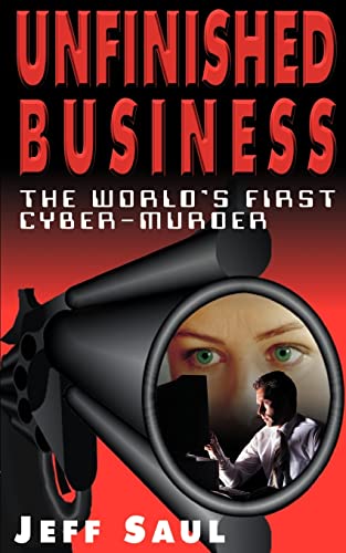 Stock image for Unfinished Business: The World's First Cyber-Murder for sale by Discover Books