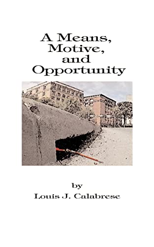 Stock image for A Means, Motive, and Opportunity: A Novel of Conspiracy, Controversy, and Corruption for sale by Ergodebooks