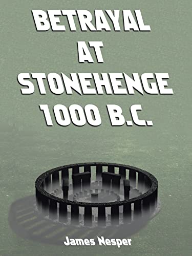 Beispielbild fr Betrayal at Stonehenge 1000 B.C. zum Verkauf von Ergodebooks