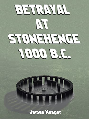 Stock image for Betrayal at Stonehenge 1000 B.C. for sale by Ergodebooks