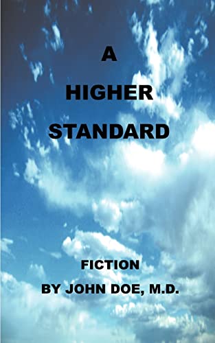 A Higher Standard (9781587210969) by Doe M.D., John