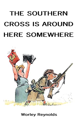 Imagen de archivo de The Southern Cross is Around Here Somewhere a la venta por Lucky's Textbooks