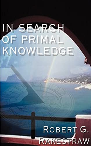 Stock image for In Search of Primal Knowledge for sale by Chiron Media