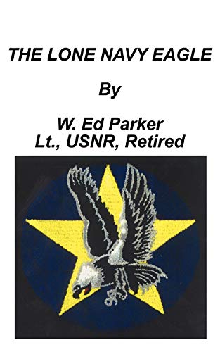 The Lone Navy Eagle. Autographed Copy.