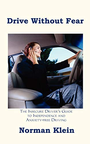 9781587215001: Drive Without Fear: The Insecure Driver's Guide to Independence and Anxiety-Free Driving