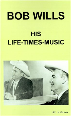 Imagen de archivo de Bob Wills: His Life--Times--And Music a la venta por Market Square