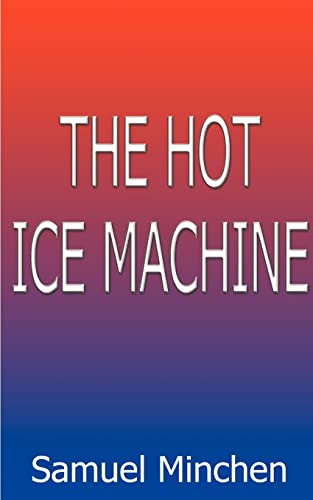 Imagen de archivo de The Hot Ice Machine a la venta por Ergodebooks