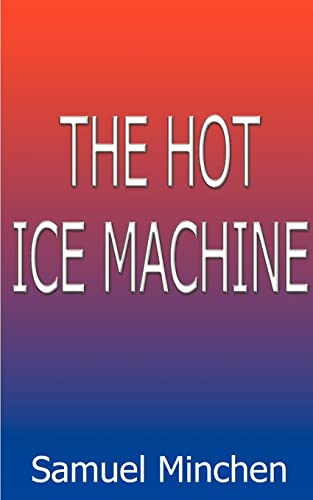 Stock image for The Hot Ice Machine for sale by Ergodebooks