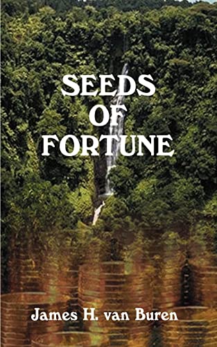 Stock image for Seeds of Fortune [Paperback] Van Buren, James H. for sale by MI Re-Tale