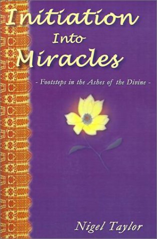 9781587217784: Initiation into Miracles: -Footsteps in the Ashes of the Divine-