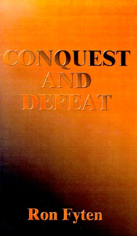 Conquest and Defeat: An Alternative History of World War II - Ron Fyten