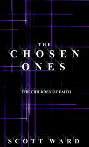 The Chosen Ones: The Children of Faith (9781587219276) by Ward, Scott