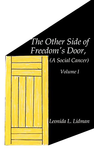 Beispielbild fr The Other Side of Freedom's Door: A Social Cancer, Volume 1 (v. 1) zum Verkauf von Ergodebooks