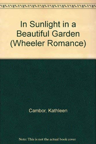 9781587240706: In Sunlight, in a Beautiful Garden (Wheeler Large Print Book Series)