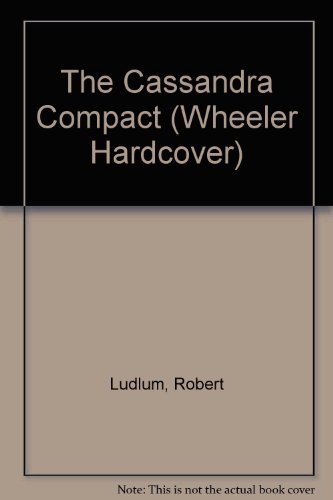 Robert Ludlum's the Cassandra Compact (9781587240751) by Ludlum, Robert; Shelby, Philip