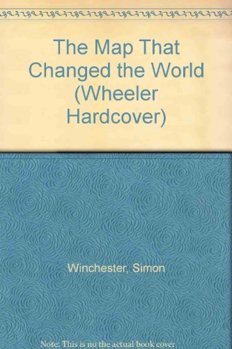 9781587241536: The Map That Changed the World: William Smith and the Birth of Modern Geology (Wheeler Large Print Book Series)