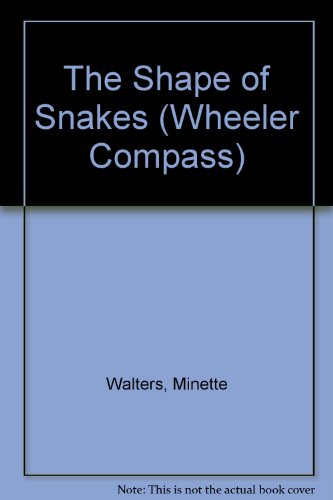 9781587241567: The Shape of Snakes (Wheeler Large Print Compass Series)