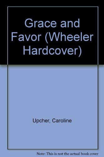 9781587241703: Grace and Favor (Wheeler Large Print Book Series)