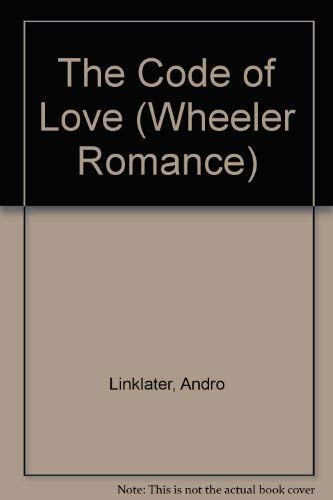 9781587241772: The Code of Love: The True Story of Two Lovers Torn Apart by the War That Brought Them Together (Wheeler Large Print Book Series)