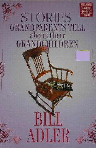 Stories Grandparents Tell About Their Grandchildren (9781587242199) by Adler, Bill