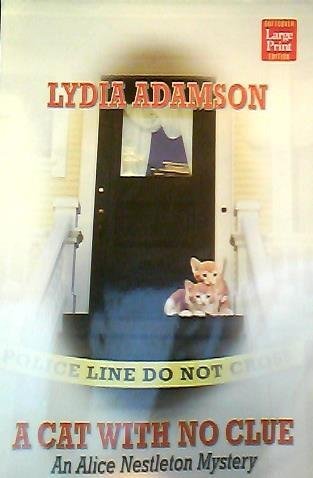 A Cat With No Clue: An Alice Nestleton Mystery (9781587242205) by Adamson, Lydia