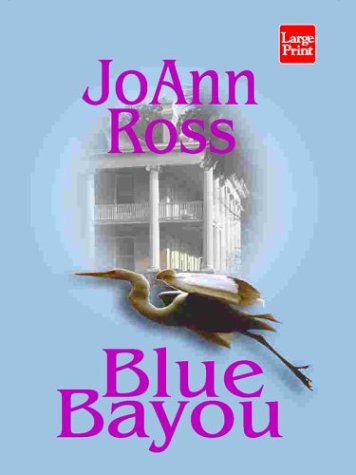 Blue Bayou (9781587242533) by Ross, JoAnn