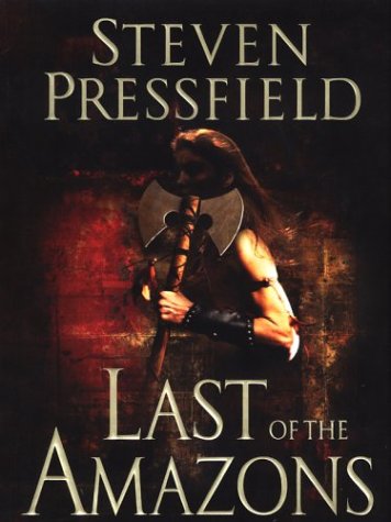 Last of the Amazons (9781587242939) by Pressfield, Steven