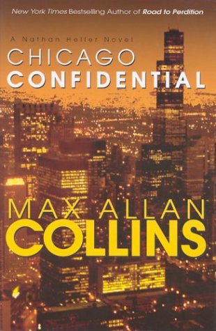 Chicago Confidential: A Nathan Heller Novel (9781587243288) by Collins, Max Allan