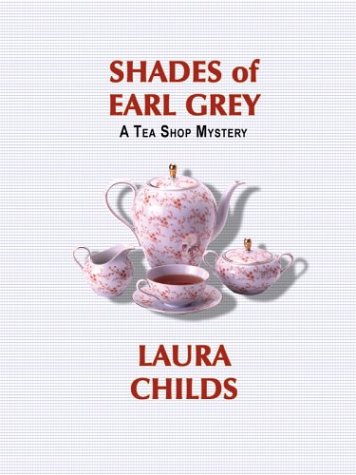 Shades of Earl Grey (9781587244537) by Laura Childs