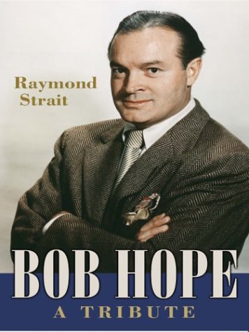 Imagen de archivo de Bob Hope : A Tribute a la venta por Better World Books