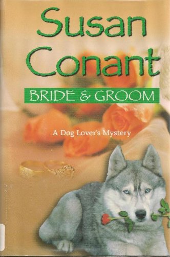 Bride & Groom: A Dog Lover's Mystery (9781587246197) by Susan Conant